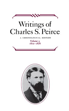 Cover image for Writings of Charles S. Peirce: A Chronological Edition, Volume 3