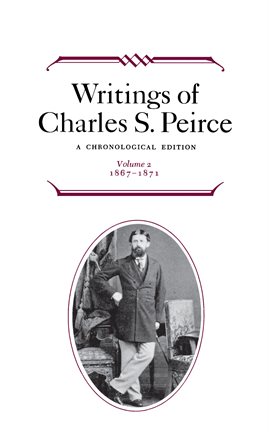 Cover image for Writings of Charles S. Peirce: A Chronological Edition, Volume 2