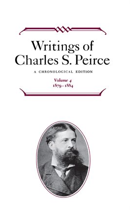 Cover image for Writings of Charles S. Peirce: A Chronological Edition, Volume 4