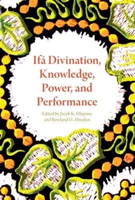 Cover image for Ifá Divination, Knowledge, Power, and Performance