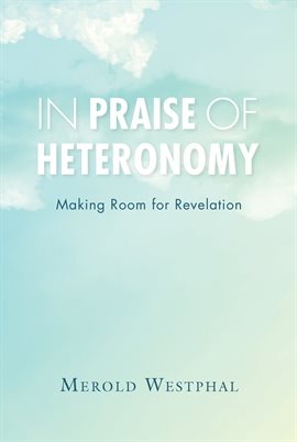 Cover image for In Praise of Heteronomy