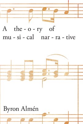 Cover image for A Theory of Musical Narrative