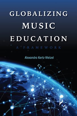 Cover image for Globalizing Music Education