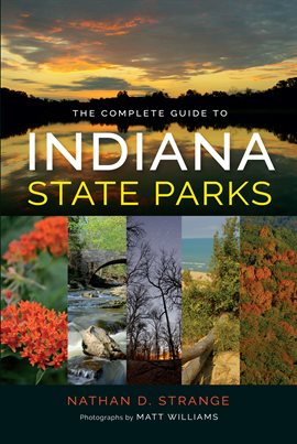 Cover image for The Complete Guide to Indiana State Parks
