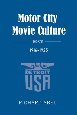 Cover image for Motor City Movie Culture, 1916-1925