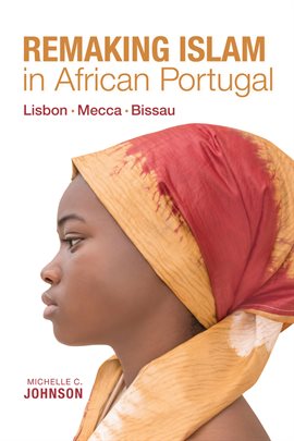 Cover image for Remaking Islam in African Portugal