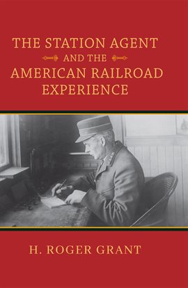 Cover image for The Station Agent and the American Railroad Experience