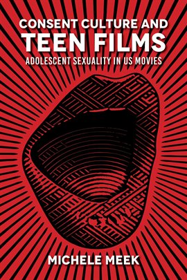 Cover image for Consent Culture and Teen Films