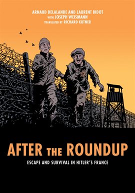 Cover image for After the Roundup: Escape and Survival in Hitler's France