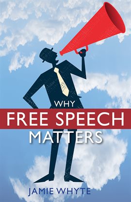 Cover image for Why Free Speech Matters Cover image for Why Free Speech Matters