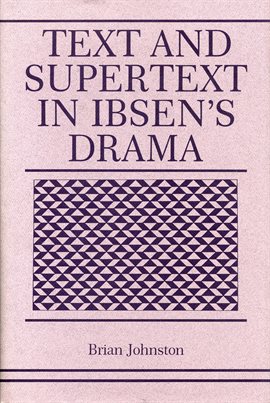 Imagen de portada para Text and Supertext in Ibsen's Drama