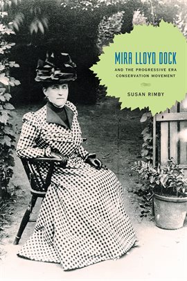 Cover image for Mira Lloyd Dock and the Progressive Era Conservation Movement