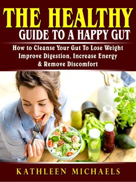 Cover image for The Healthy Guide to a Happy Gut