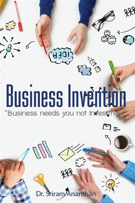 Imagen de portada para Business Invention: Business Needs You Not Investment
