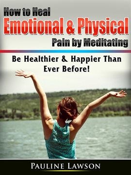 Imagen de portada para How to Heal Emotional & Physical Pain by Meditating