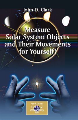 Cover image for Measure Solar System Objects and Their Movements for Yourself!