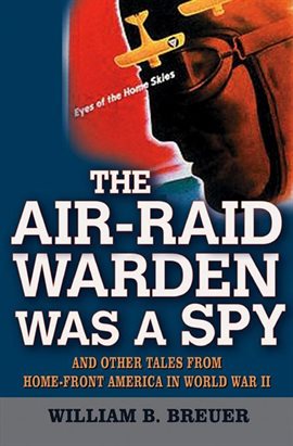Cover image for The Air-Raid Warden Was a Spy