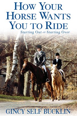 Imagen de portada para How Your Horse Wants You to Ride