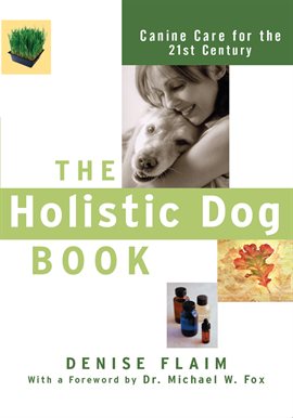 Cover image for The Holistic Dog Book