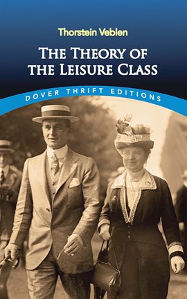 Imagen de portada para The Theory of the Leisure Class