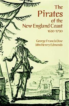 Cover image for The Pirates of the New England Coast 1630-1730