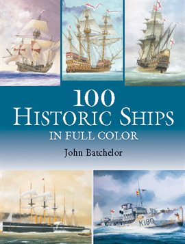 Imagen de portada para 100 Historic Ships in Full Color