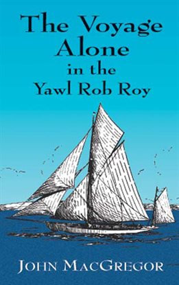 Imagen de portada para The Voyage Alone in the Yawl Rob Roy