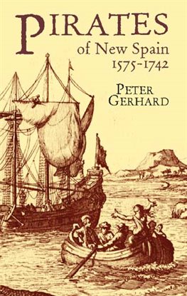 Cover image for Pirates of New Spain, 1575-1742