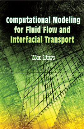 Computational Modeling for Fluid Flow and Interfacial Transport 