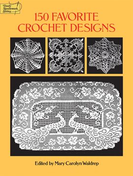 Imagen de portada para 150 Favorite Crochet Designs