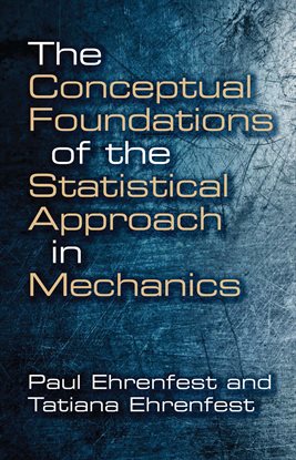 Cover image for The Conceptual Foundations of the Statistical Approach in Mechanics