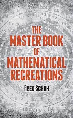 Cover image for The Master Book of Mathematical Recreations