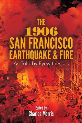 Cover image for The 1906 San Francisco Earthquake and Fire