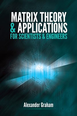 Imagen de portada para Matrix Theory and Applications for Scientists and Engineers