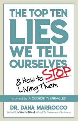 Cover image for The Top Ten Lies We Tell Ourselves