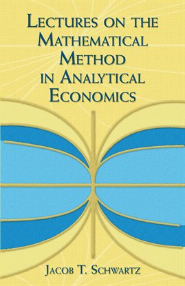 Cover image for Lectures on the Mathematical Method in Analytical Economics