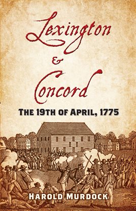 Cover image for Lexington and Concord: The 19th of April, 1775
