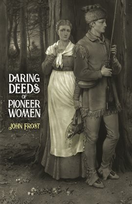 Cover image for Daring Deeds of Pioneer Women