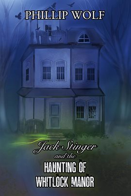 Cover image for Jack Stinger and the Haunting of Whitlock Manor