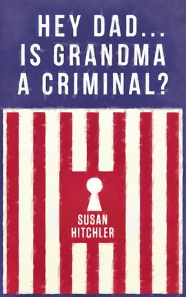 Cover image for Hey Dad... Is Grandma a Criminal?