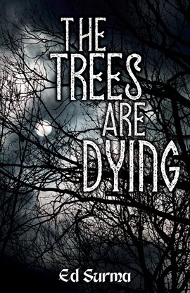 Cover image for The Trees Are Dying