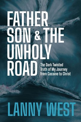 Cover image for Father, Son & the Unholy Road