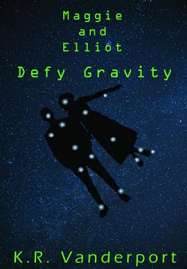 Cover image for Maggie and Elliot Defy Gravity