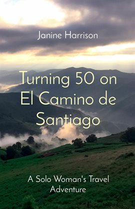 Cover image for Turning 50 on El Camino de Santiago