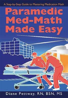 Imagen de portada para Paramedic Med-Math Made Easy