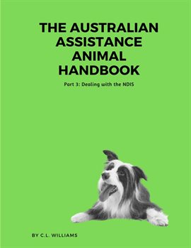 Cover image for The Australian Assistance Animal Handbook: Part III