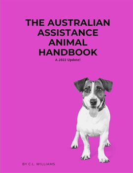 Cover image for The Australian Assistane Animal Handbook - 2022 Update