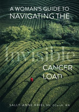 Cover image for A Woman's Guide to Navigating the Invisible Cancer Load