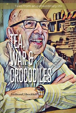 Cover image for Tea, War and Crocodiles