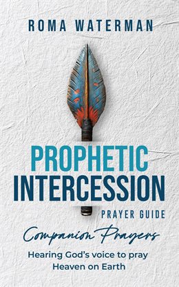Cover image for Prophetic Intercession Prayer Guide